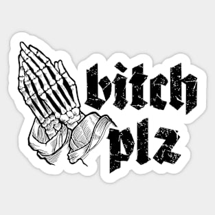 Bitch Plz Sticker